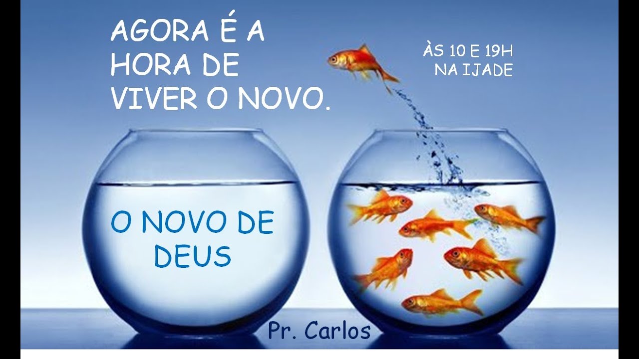 AGORA É A HORA DE VIVER O NOVO, O NOVO DE DEUS! - YouTube