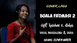 Buala Faomasi 2 Cover by Magdalena A. Duha (cipt Havino S. Duha)