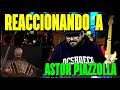 ASTOR PIAZZOLLA-ADIOS NONINO-MEXICANO REACCIONA