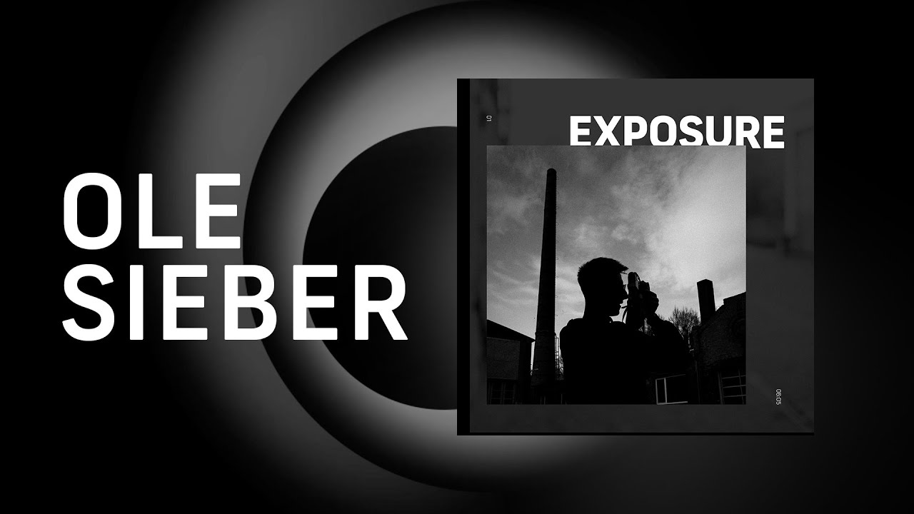 Watch Ole Sieber - Exposure (Official Audio + Visuals) on YouTube Watch Ole Sieber - Exposure (Official Audio + Visuals) on YouTube