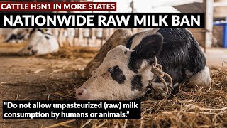 NATIONWIDE RAW MILK BAN "Do not allow unpasteurized (raw) milk consumption by humans or animals."