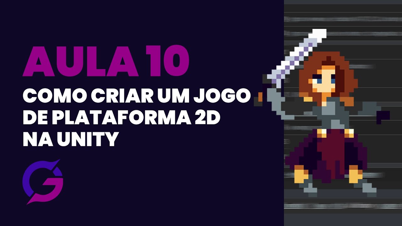AULA 10 - COMO CRIAR UM JOGO DE PLATAFORMA 2D NA UNITY - YouTube