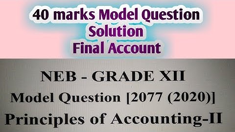 Final Account Solution New 40 marks Model Question 2077||Accountancy||Class 12||NEB