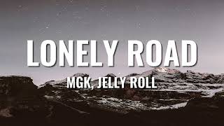 mgk, Jelly Roll - Lonely Road (Lyrics)