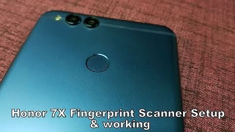 Honor 7X Fingerprint Scanner Setup Working & Features