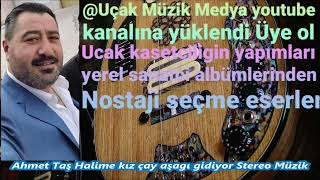 Ahmet Taş Halime kız çay aşagı gidiyor Stereo Müzik