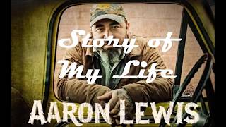 Video thumbnail of "Aaron Lewis- Story of My Life (Lyrics)"