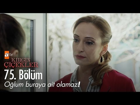 Oğlum buraya ait olamaz! - Kırgın Çiçekler 75. Bölüm - atv