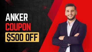 Anker Coupon Code - Anker Discount Code - Take $500 OFF
