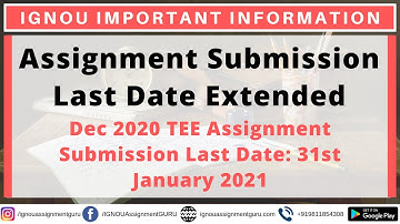 IGNOU Assignment Submission Last Date Extended | Dec 2020 TEE Assignment Submission Last Date 31 Jan
