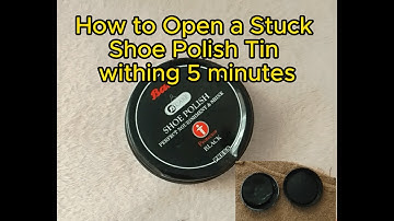 How to Open a Stuck Shoe Polish Tin