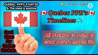 Quebec PPR'S Started Current Visa Trend And Sucess Rate.