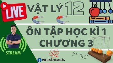 [ LIVESTREAM ] Ôn tập HK1_Vật Lý 12  (File Đề Dưới Phần Mô Tả)