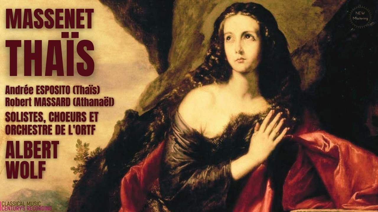 Massenet - Thaïs Opera (Full) / Thais Meditation (Century's rec