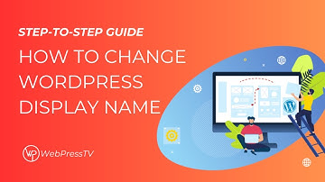 How to change display name in WordPress [EASY GUIDE] | WebPressTV