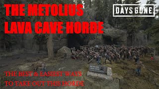 Days Gone - THE METOLIUS LAVA CAVE HORDE, The Best & Easiest Ways To Take Out This Horde.