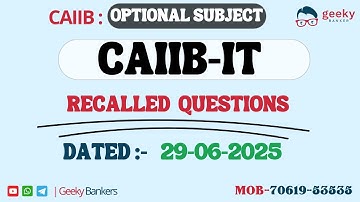 GEEKY BANKERS |  CAIIB (IT) |  RECALLED QUESTIONS 29-06-2025