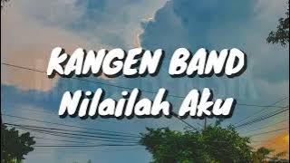 Kangen Band - Nilailah Aku (Lirik)