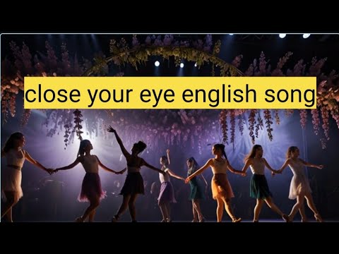 close your eye english song - YouTube