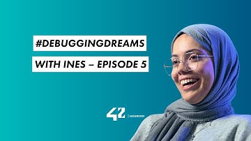 42 Heilbronn | #DEBUGGINGDREAMS - with Ines - Episode 5