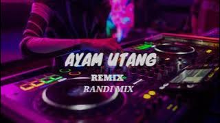 DJ AYAM UTANG || RANDI MIX