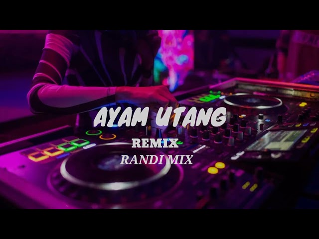 DJ AYAM UTANG || RANDI MIX class=