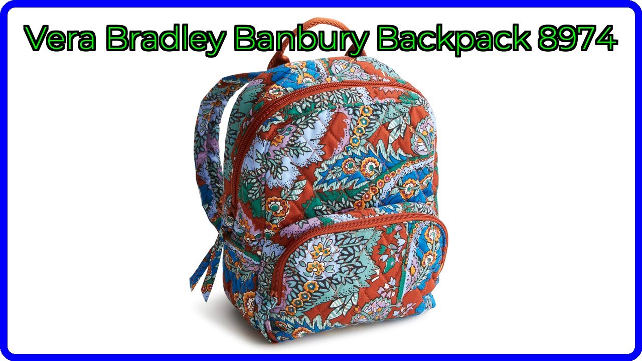 REVIEW (2026): Vera Bradley Banbury Backpack 8974. ESSENTIAL