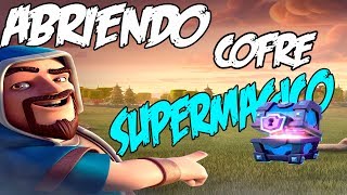 Abriendo Cofre Supermagico Clash Royale