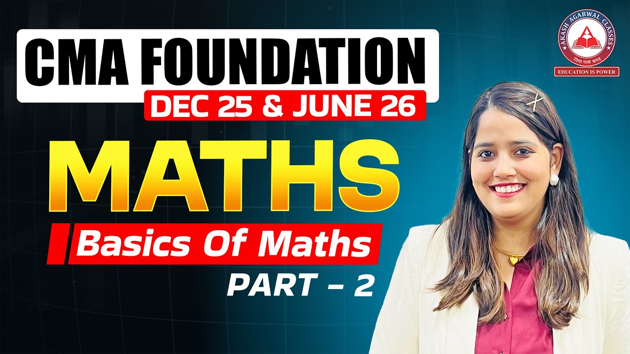 CMA Foundation Maths | Basics Of Maths L2 | Dec 2025 & June 2026 - YouTube