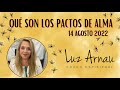 👫 ¿QUE SON LOS PACTOS DE ALMA? - 📡 LUZ ARNAU #37