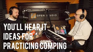 Ideas for Practicing Comping - Peter Martin & Adam Maness | You'll Hear It S3E93