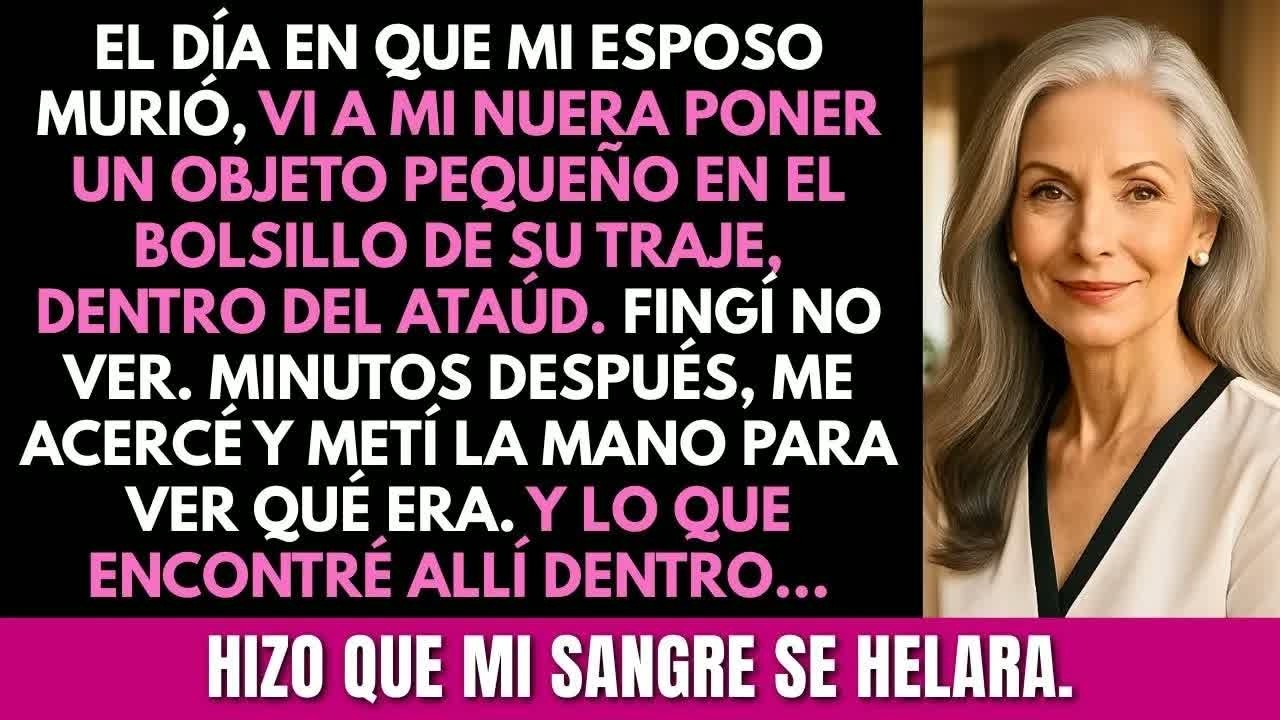 Vi a mi nuera poner algo en el traje de mi esposo en su funeral  Lo que encontré me heló la sang