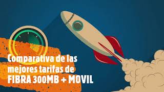 Comparativa de Las mejores tarifas de Fibra 300MB y Movil Comparativa de Las mejores tarifas de Fibra 300MB y Movil