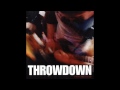 Throwdown - Raise Your Fist