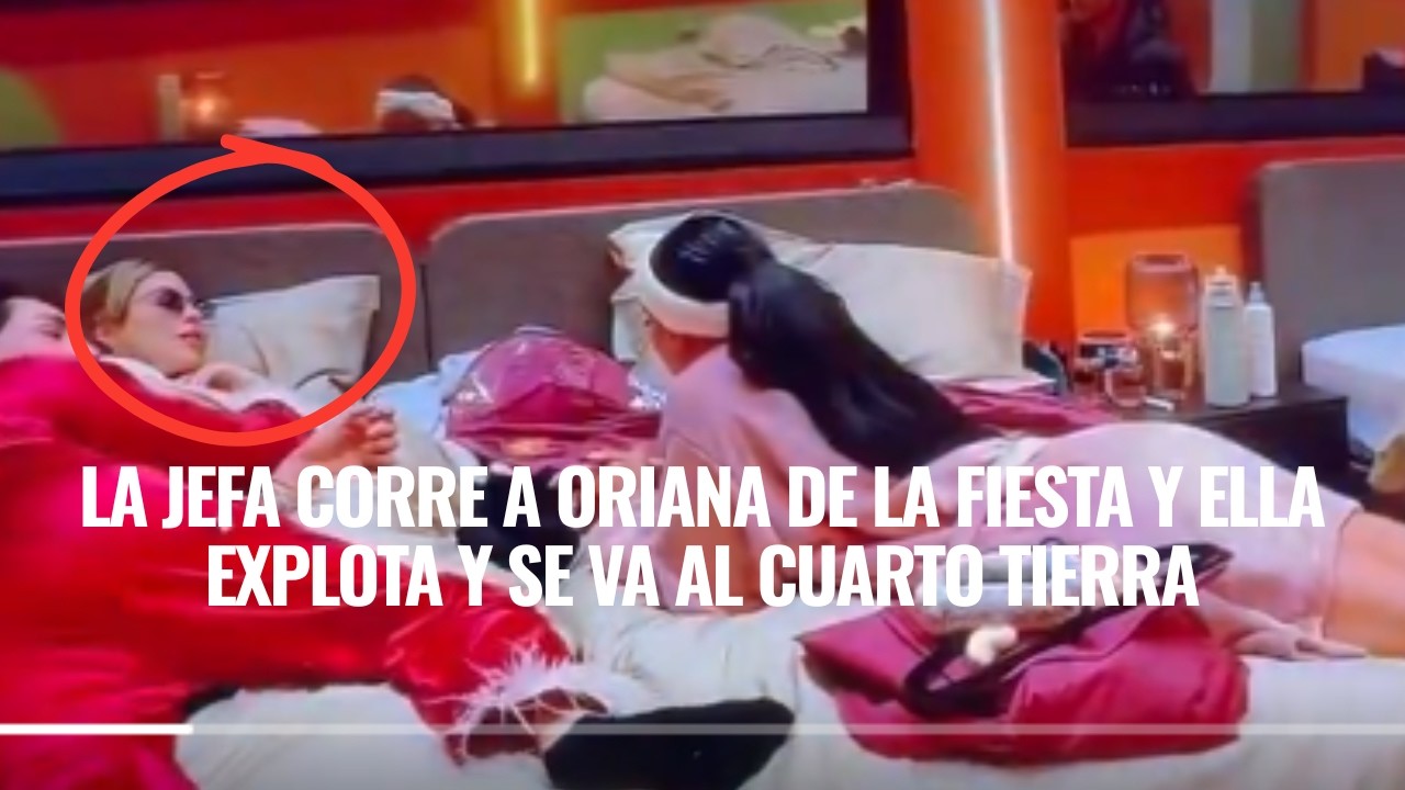 LA JEFA CORRE A ORIANA DE LA FIESTA Y ELLA EXPLOTA Y SE VA AL CUARTO TIERRA EN LCDLF 6