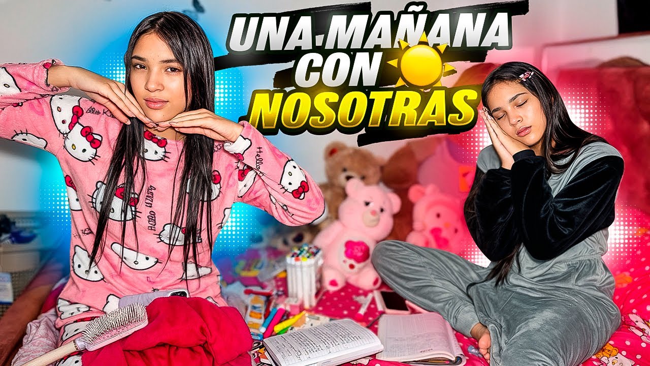 UNA MAÑANA🌞CON NOSOTRAS 😂