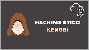 TRYHACKME | Resolución de la Máquina KENOBI - HACKING ÉTICO [CTF]