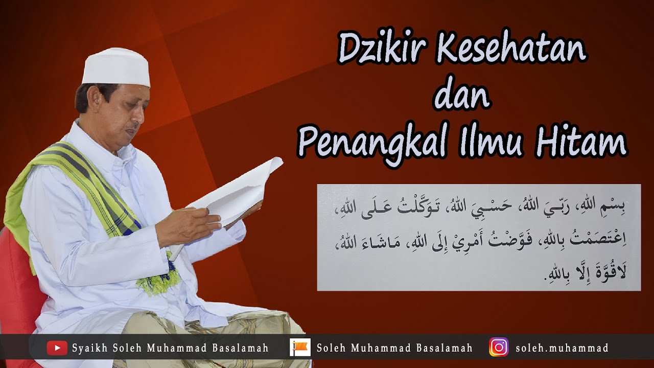 Dzikir Kesehatan Dan Penangkal Ilmu Hitam Abuya Syaikh Soleh Muhammad Basalamah Youtube