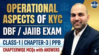 Chapter   3 Operatioal aspects of KYC Part  1
