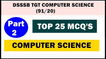 TOP 25 QUESTIONS | COMPUTER SC PART 2| DSSSB TGT COMPUTER SCIENCE  | Rewari Computer Teacher Academy