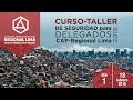 DIA 1 | 18/02/2019 | CURSO TALLER DE SEGURIDAD PARA DELEGADOS CAP-REGIONAL LIMA