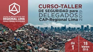 DIA 1 | 18/02/2019 | CURSO TALLER DE SEGURIDAD PARA DELEGADOS CAP-REGIONAL LIMA