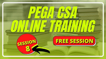 PEGA CSA Tutorial Videos For Beginners | Step By Step | Day 8 Session