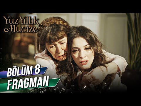 Yüz Yıllık Mucize 8. Bölüm Fragman