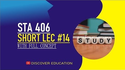 STA406 Lecture 14|Statistics Lec 14| Virtual University |Short Lectures