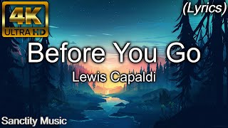 Lewis Capaldi - Before You Go (Lyrics Video) 4K