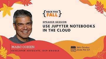 Use Jupyter Notebooks in the cloud | Marc Cohen | Hack This Fall