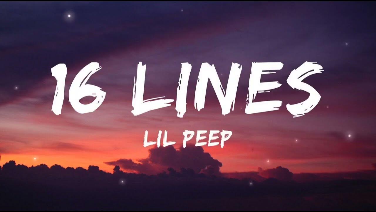 Lil Peep - 16 Lines (lyrics) Lil Peep - 16 Lines (lyrics)