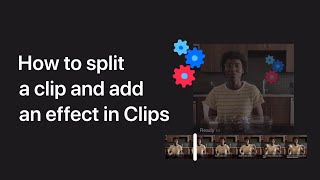 How to split a clip and add an effect in Clips on iPhone, iPad, and iPod touch — Apple Support screenshot 1
