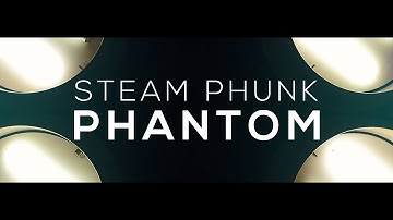 Steam Phunk - Phantom (Official Video)
